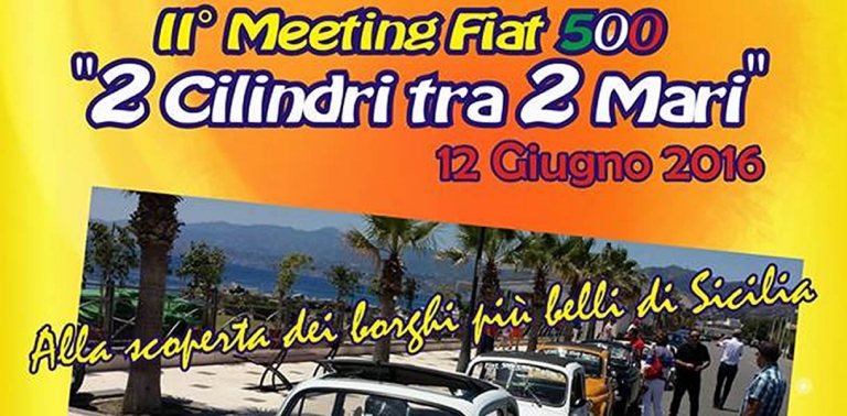 II° Meeting Fiat 500 &quot;2 Cilindri tra 2 Mari&quot; - 11 Giugno 2016 Villafranca Tirrena (ME)