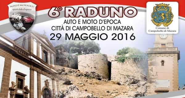 6° RADUNO AUTO E MOTO D&#039;EPOCA - CAMPOBELLO DI MAZZARA (TP) 29 MAGGIO 2016