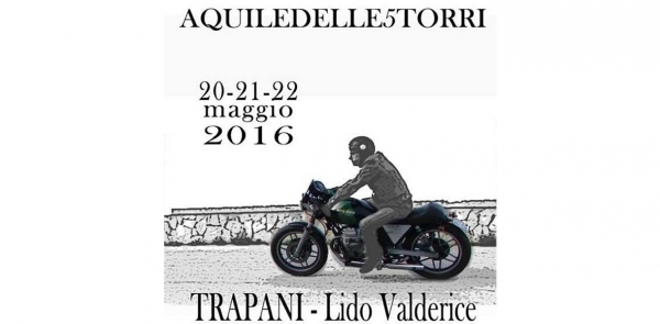 4° Raduno Aquile delle 5 Torri - 20-21-22 Maggio 2016 Trapani
