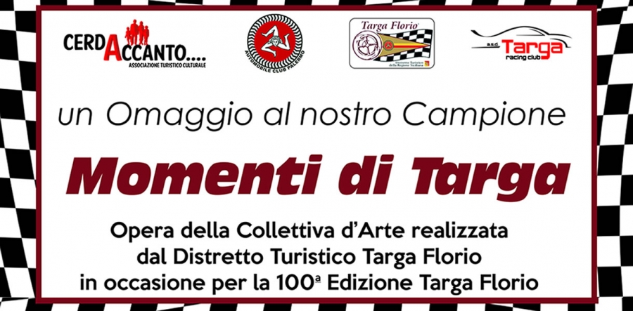 Momenti di Targa, mostra collettiva in occasione della 100° edizione della Targa Florio