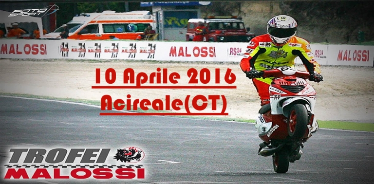 Trofei Malossi: 1° gara Sicilia - 10 Aprile 2016  Acireale (CT)